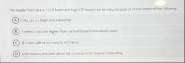 No - equity loans ( a k , a . 1 2 5 % loans and