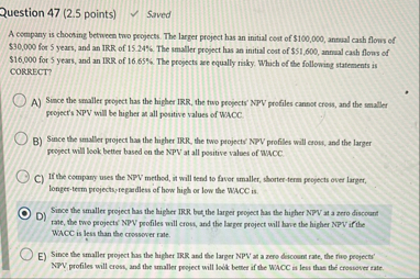 Question 4 7 ( 2 . 5 points ) Saved A company is