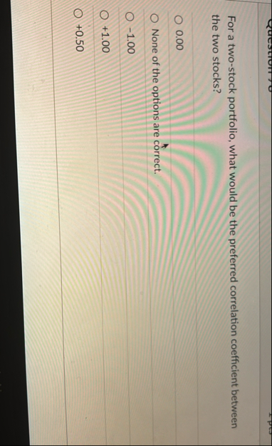 For a two - stock portfolio, what would be the