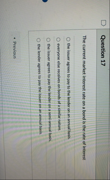Question 1 7 The current market interest rate on