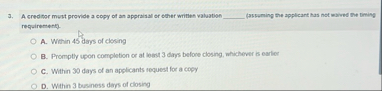 A creditor must provide a copy of an appraisal or