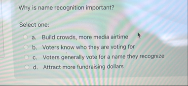 Why is name recognition important? Select one: a