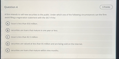 Question 4 A firm intends to sell new securities