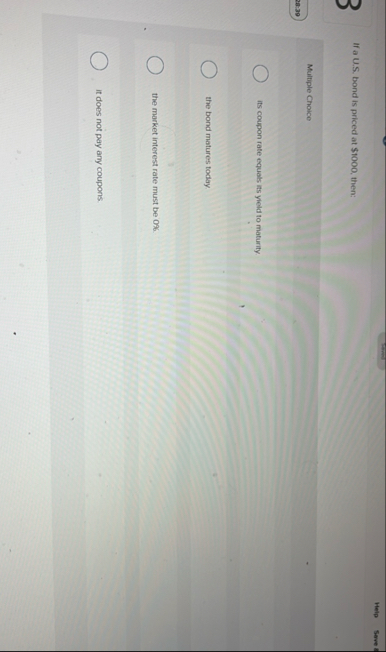 Help Serve If a U . S . bond is priced at $ 1 0 0