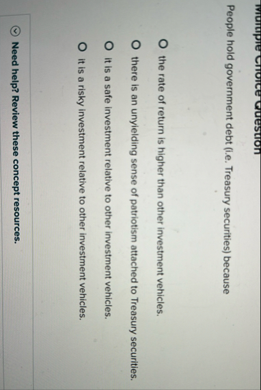 People hold government debt ( i . e . Treasury