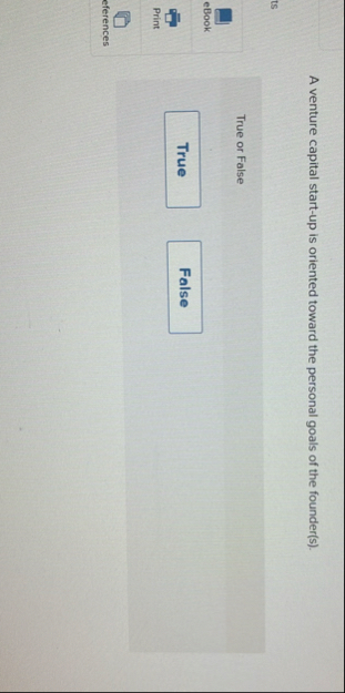 A venture capital start - up is oriented toward