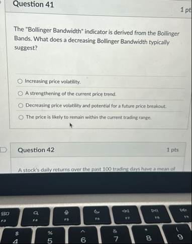 Question 4 1 1 pt The "Bollinger Bandwidth"