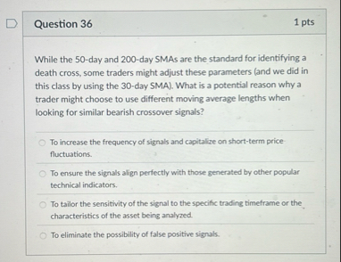 Question 3 6 1 pts While the 5 0 - day and 2 0 0