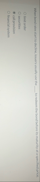 When bond rates start to decline, issuers usually