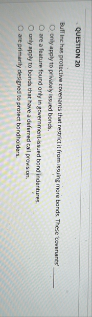 QUESTION 2 0 Buff Inc has protective covenants