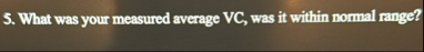 S . What was your measured average VC , was it
