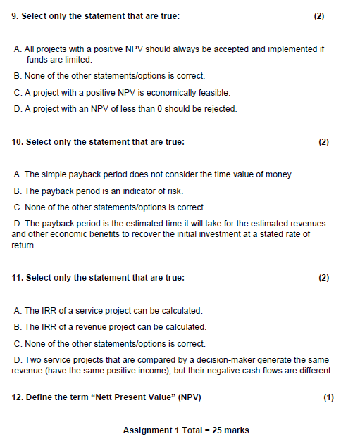 9 . Select only the statement that are true: A .