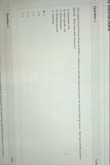 Question 1 1 pts The Capital Asset Pricing Model