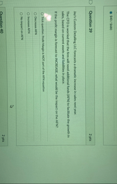 $ 4 0 / $ 6 8 0 Question 3 9 2 pts Jay's Custom