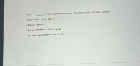 When the increase ( s ) , the future value of my