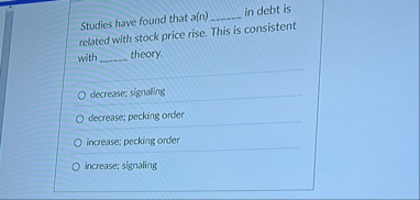 Studies have found that a ( n ) in debt is