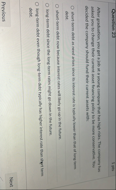 Question 2 3 1 pts After graduation, you get a