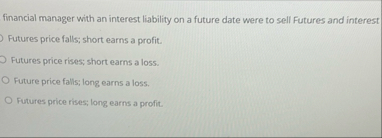 financial manager with an interest liability on a