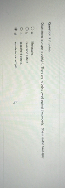 Question 7 ( 1 point ) Olson owns a property