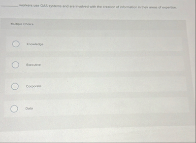 workers use OAS systems and are involved with the