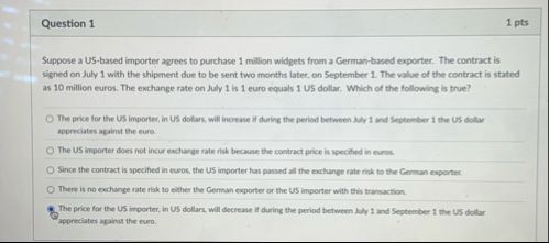 Question 1 1 pts Suppose a US - based importer
