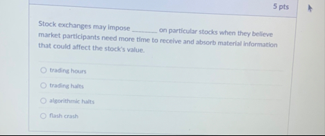5 pts Stock exchanges may impose on particular