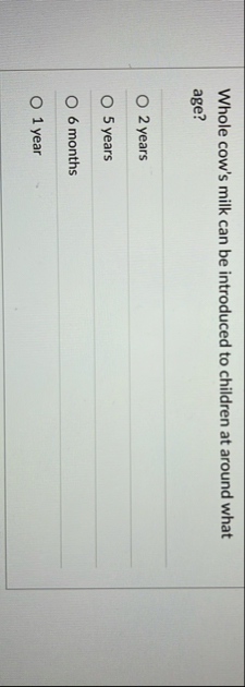 Whole cow's milk can be introduced to children at