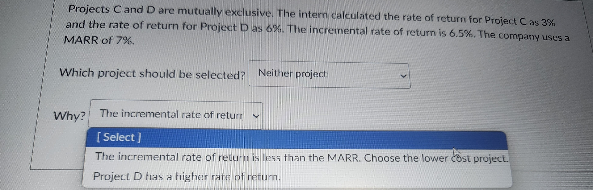 Projects C and D are mutually exclusive. The