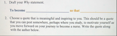 Draft your Why statement. To become - so that 2 .