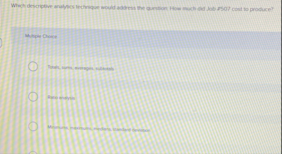 Which descriptive analytics technique would