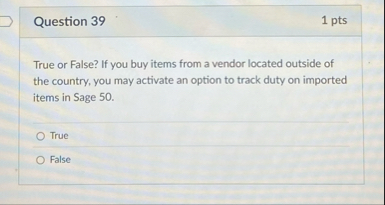 Question 3 9 1 pts True or False? If you buy