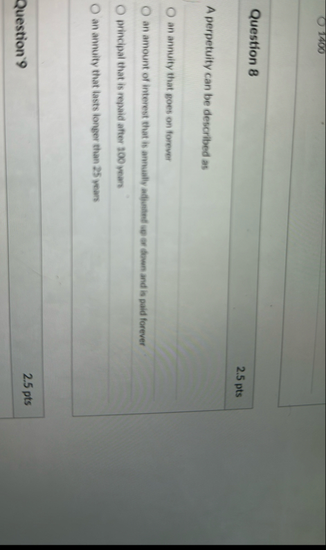 Question 8 2 . 5 pts A perpetuity can be