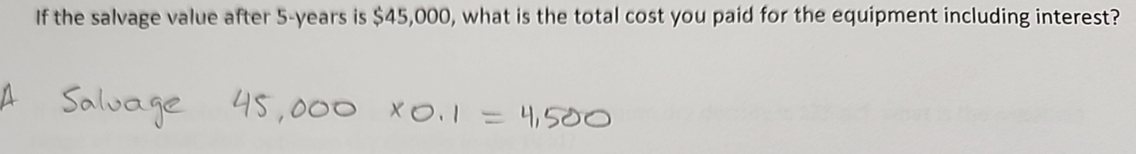 If the salvage value after 5 - years is $ 4 5 , 0
