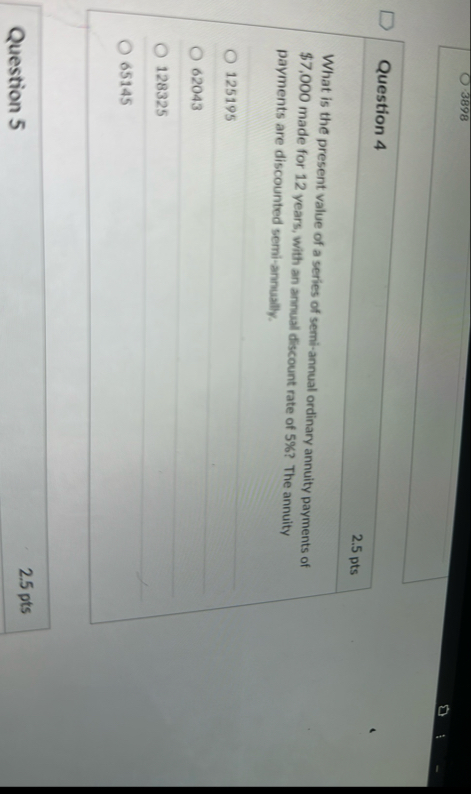 Question 4 2 . 5 pts What is the present value of