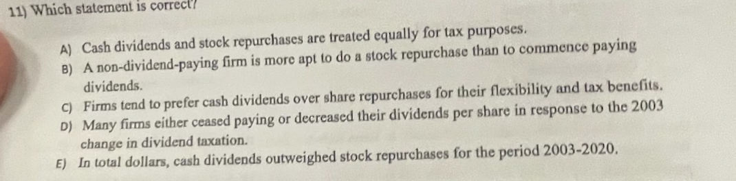 1 1 ) Which statement is correct? A ) Cash