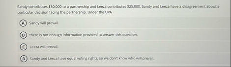 Sandy contributes $ 5 0 , 0 0 0 to a partnership