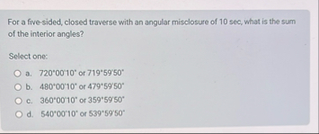 For a five - sided, closed traverse with an