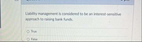 Liability management is considered to be an