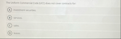 The Uniform Commercial Code ( UCC ) does not