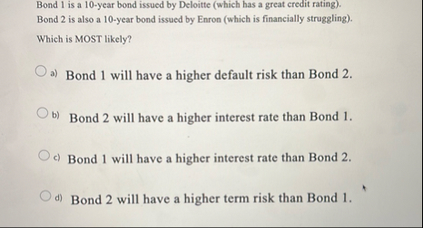 Bond 1 is a 1 0 - year bond issued by Deloitte (