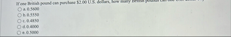 If one British pound can purchase $ 2 . 0 0 U . S