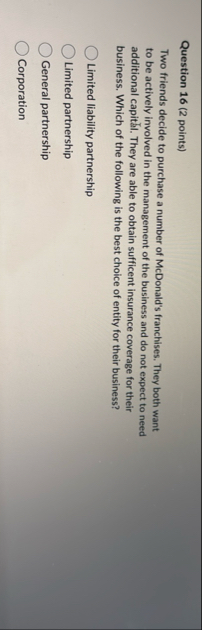 Question 1 6 ( 2 points ) Two friends decide to