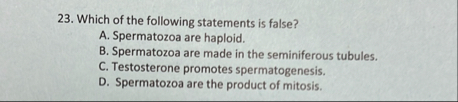 Which of the following statements is false? A .