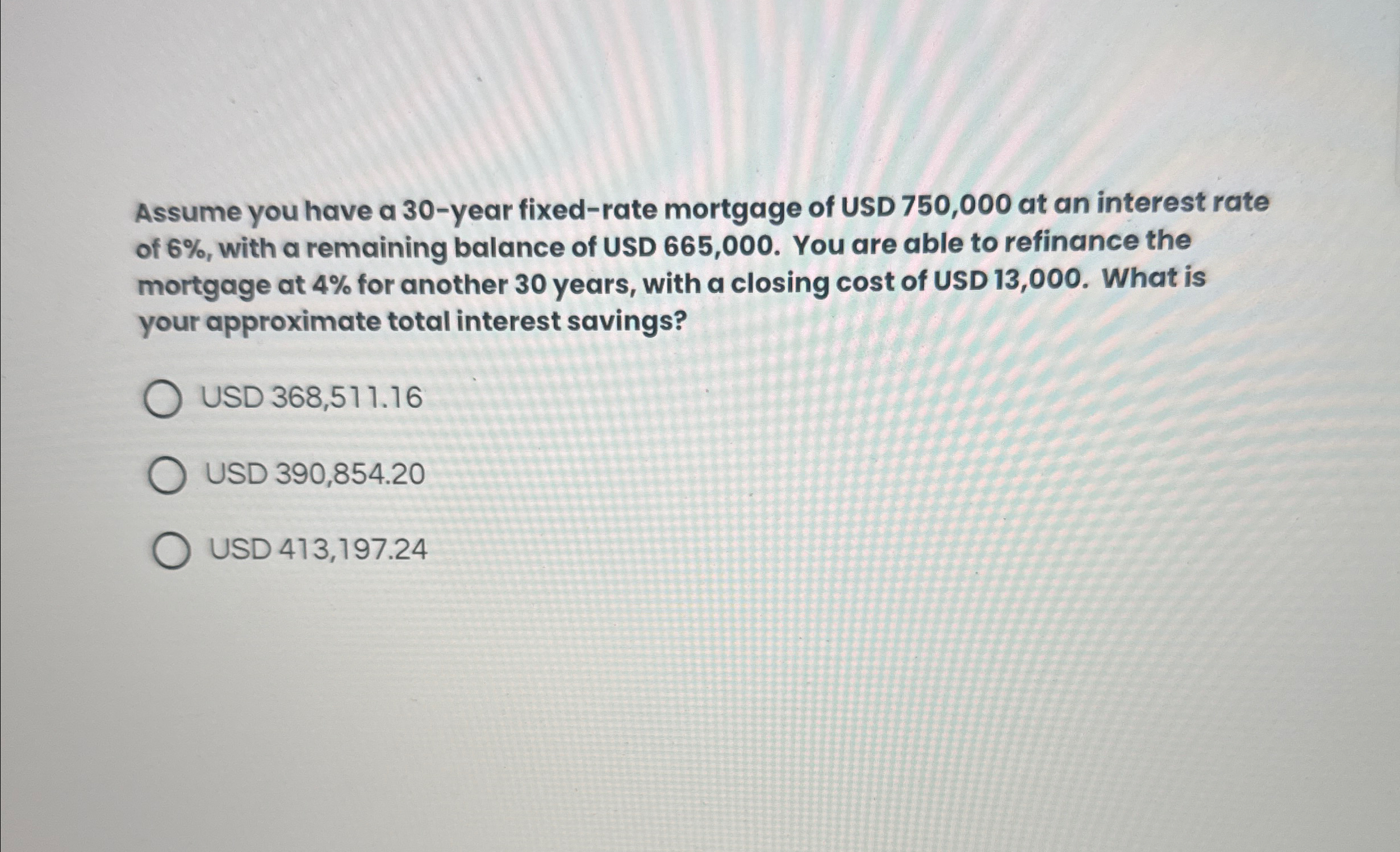 Assume you have a 3 0 - year fixed - rate