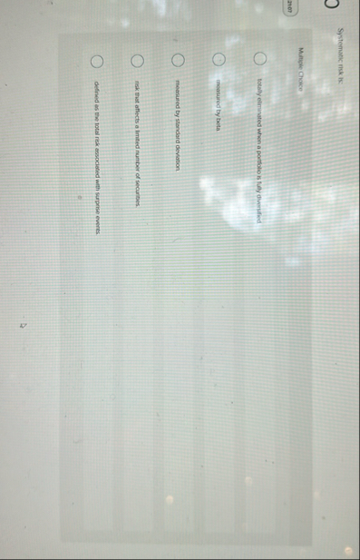 Systematic risk is: Multiple Chowe 2 7 0 7