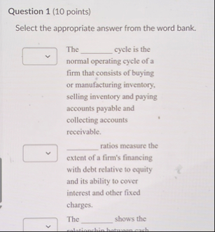 Question 1 ( 1 0 points ) Select the appropriate