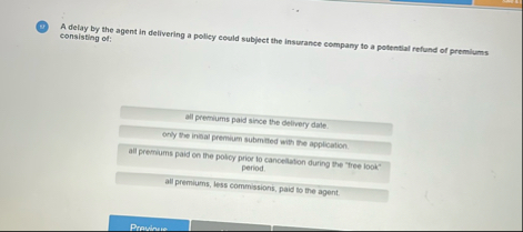 ( 4 ) A delay by the agent in delivering a policy