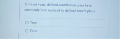 In recent years, defined - contribution plans