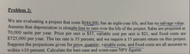 Problem 2 : We are evaluating a project that