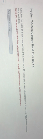 Problem 7 - 6 Zero Coupon Bond Price ( LG 7 - 4 )